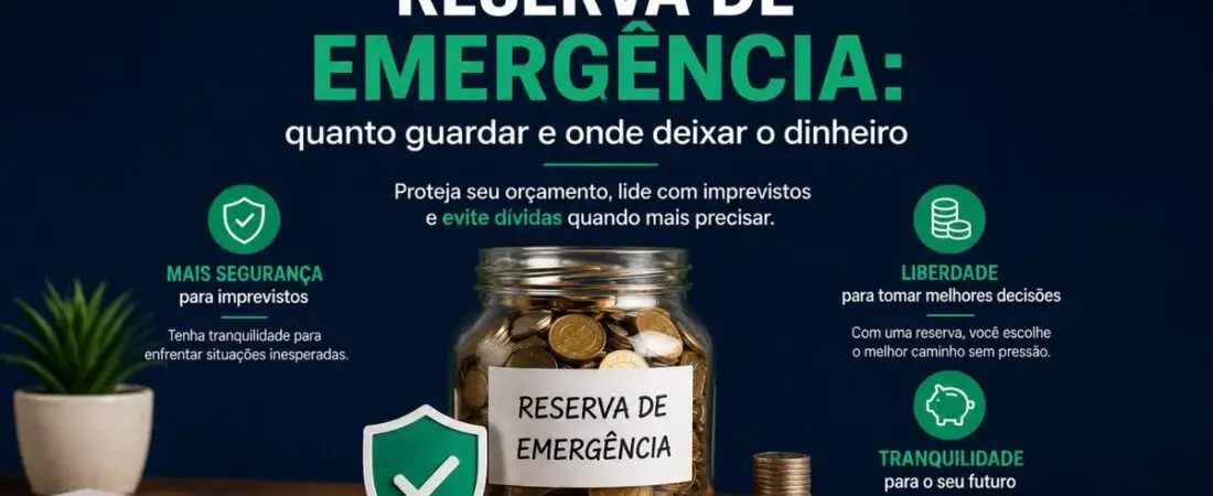 Reserva de emergência: quanto guardar e onde deixar o
dinheiro