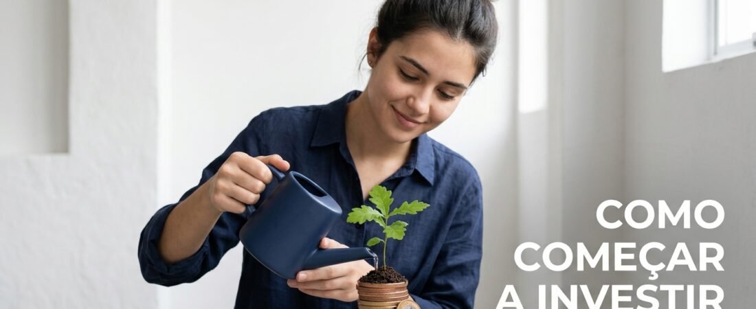 Como Começar a Investir: Guia Completo para Dar os Primeiros Passos com Segurança